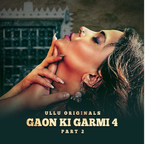 Gaon Ki Garmi Season 4 Part 2 2023 Ullu Web Series Download 480p 720p 1080p FilmyZilla Filmyzilla